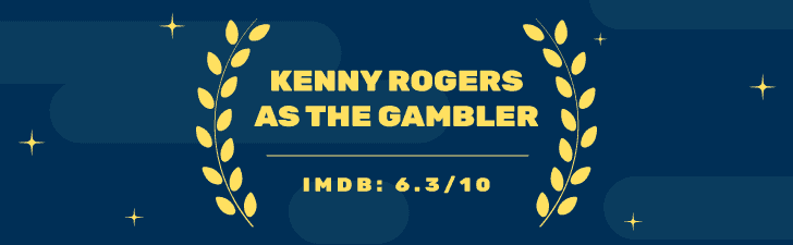 Kenny Rogers as The Gambler