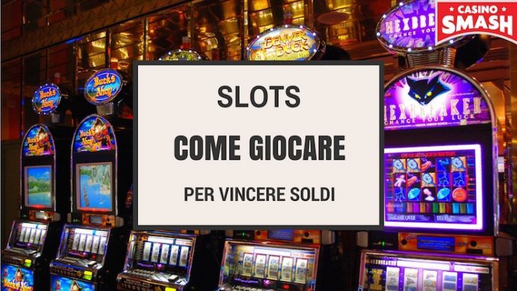 come giocare slot machines