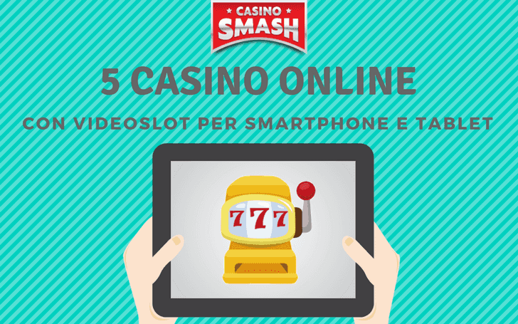 Slot Gratis Mobile - Casino Online Senza Deposito per Smartphone e Tablet