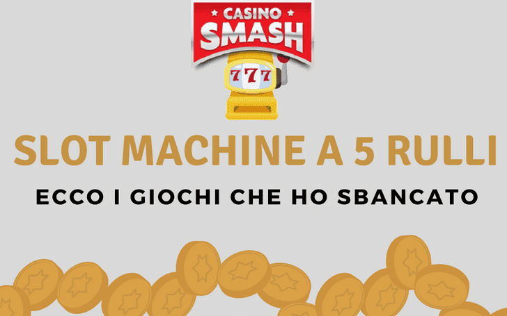 Giochi Gratis e Slot Machine a 5 rulli per giocare online