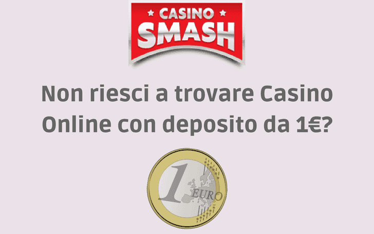 Quali Sono I Casinò Con Deposito Minimo Di 1 Euro
