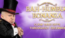 BGO’s Bah Humbug Bonanza Starts Now!