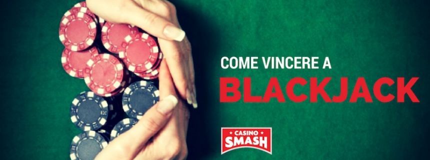 COME VINCERE A BLACKJACK