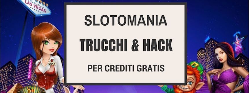 trucchi slotomania