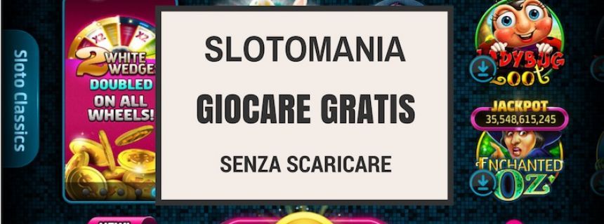 slotomania gratis e senza scaricare
