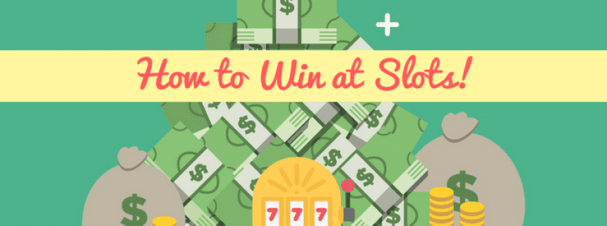 Slot Tips: How I Found the Best Way to Win at Slots