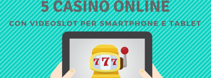 Slot Gratis Mobile - Casino Online Senza Deposito per Smartphone e Tablet