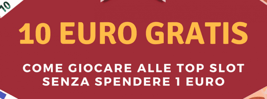 Guida alle Slot Con Bonus Senza Deposito di 10 Euro