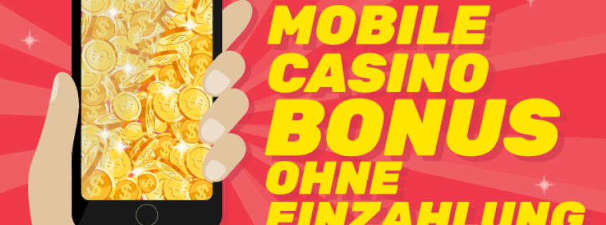 Mobil Casino Bonus Ohne Einzahlung Mobil Casino Bonus Ohne Einzahlung