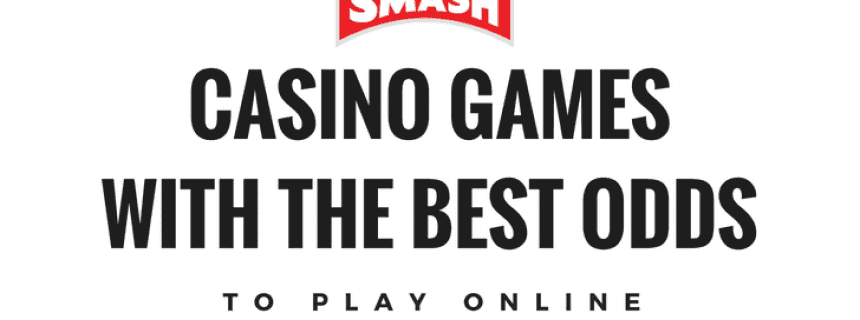 Before you go gambling: The best and worst casino game odds, which casino game has the best odds of winning.