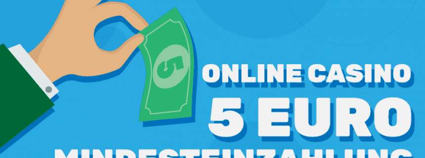 Online Casino 1 Euro Mindesteinzahlung