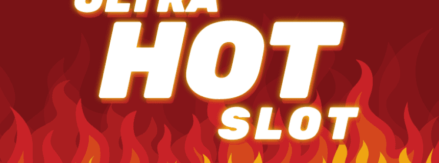 ultra hot slot
