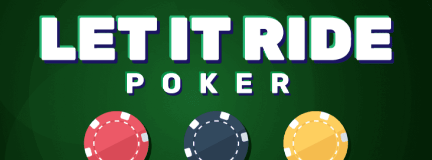 How To Play Let It Ride Poker