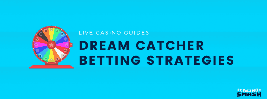 Dream Catcher Casino Strategy
