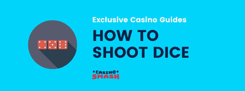 how to shoot dice