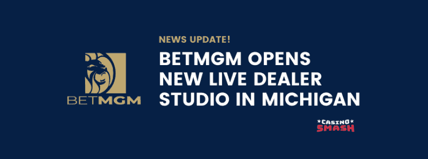 BetMGM Opens New Live Dealer Studio in Michigan