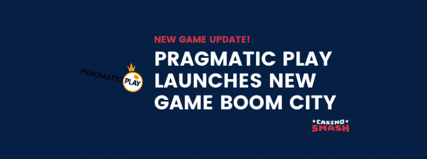 Pragmatic Play Launches New Game Boom City