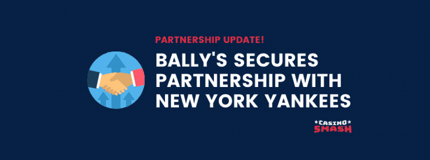Bally Secures Partnership with NY Yankees