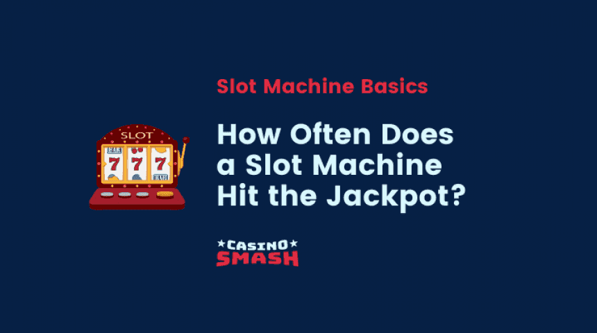 How often does a slot machine hit?