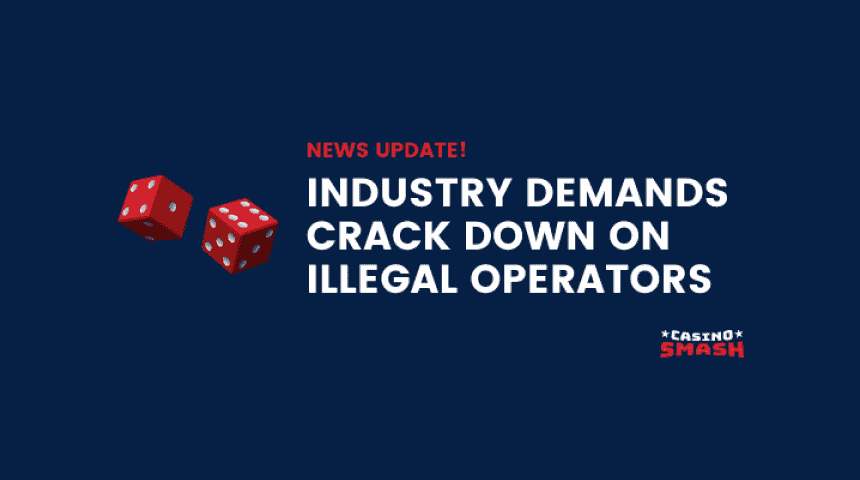 Industry demands crack down on illegal operators