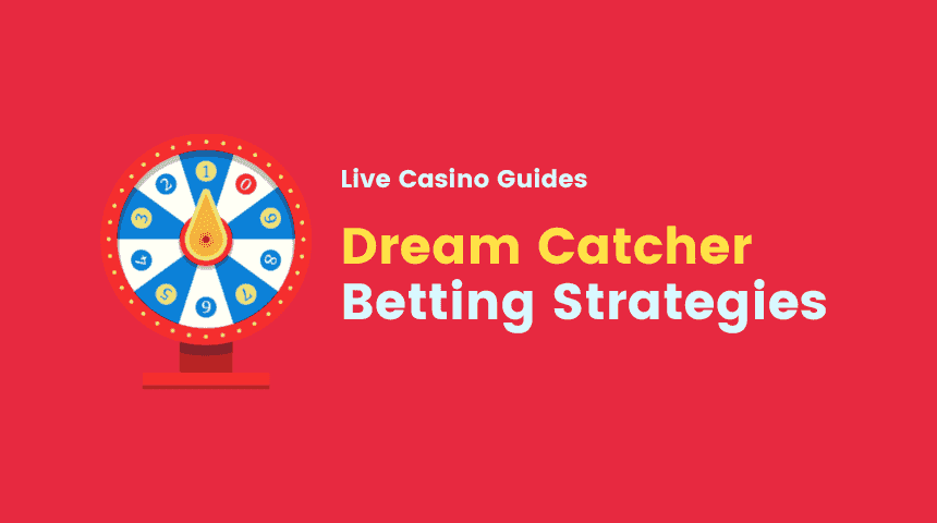 Dream Catcher Casino Strategy