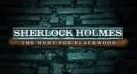 Sherlock Holmes: The Hunt For Blackwood
