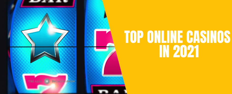 The Best Casinos to Play Online in 2021
