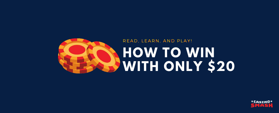  How to Win at the Casino with $20 or Less