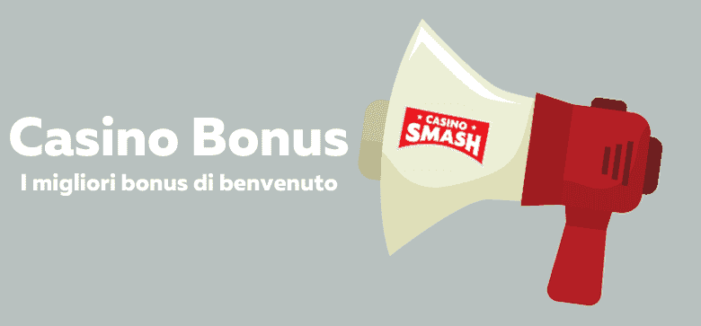 I Bonus Di Benvenuto E I Migliori Casinò In Rete